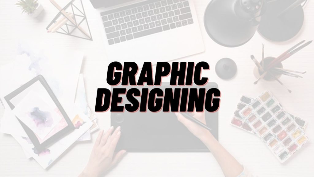 Graphics Designing: Digital Marketing Components
 